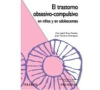 El Trastorno Obsesivo-Compulsivo En Niños Y En Adolescentes : Tratamiento Psicológico - Olivares Rodríguez, José, Rosa Alcázar, Ana Isabel Olivares Rodríguez, José, Rosa Alcázar, Ana Isabel (Auteur)