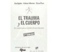 El Trauma Y El Cuerpo: Un Modelo Sensoriomotriz De Psicoterapia - Minton, Kekuni, Ogden, Pat, Pain, Clare Minton, Kekuni, Ogden, Pat, Pain, Clare (Auteur)