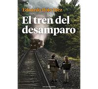 El tren del desamparo