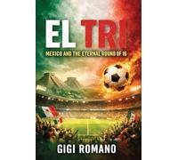 El Tri: Mexico and the Eternal Round of 16