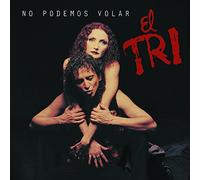 El Tri - No Podemos Volar