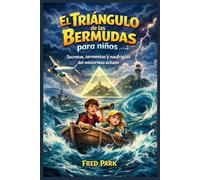 El Triángulo de las Bermudas para niños: Secretos, tormentas y naufragios del misterioso océano