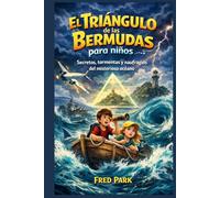 El Triángulo de las Bermudas para niños: Secretos, tormentas y naufragios del misterioso océano