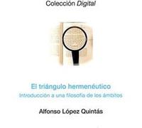 El Triangulo Hermeneutico - [Livre en VO] Alfonso Lopez Quintas (Auteur)