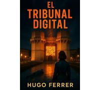 El Tribunal Digital: Un thriller sobre justicia vigilante en la Valencia actual