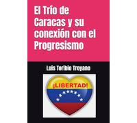 El Trío de Caracas y su conexión con el Progresismo