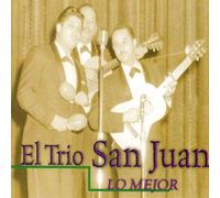 El Trio San Juan - Lo Mejor