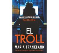 El Troll: Cuanto más le ignoro, más se acerca.