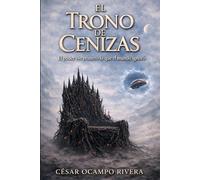 EL TRONO DE CENIZA: El poder vio primero lo que el mundo ignoró