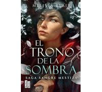 El trono de la sombra (Serie Sangre mestiza 2)