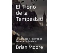 El Trono De La Tempestad: La Lucha Por El Poder En El Reino De Las Sombras