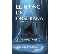 EL TRONO DE OBSIDIANA: LEYENDAS DEL TRÁNSITO -1-