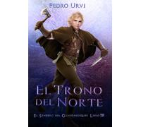 El Trono del Norte: (El Sendero del Guardabosques, Libro 18)