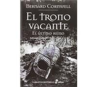 El Trono Vacante Cornwell, Bernard (Auteur)