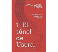 El tunel de Usera: Sobre hechos verídicos ocurridos en Madrid en 1937