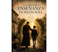El Tutor: La Verdadera Enseñanza es silenciosa