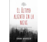 EL ÚLTIMO ALIENTO EN LA NIEVE: Novela policíaca negra de misterio y suspense