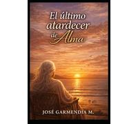 EL ÚLTIMO ATARDECER: “Una historia de dolor, herencia y redención”