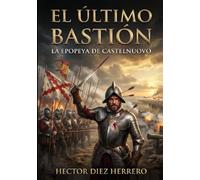 EL ÚLTIMO BASTIÓN: LA EPOPEYA DE CASTELNUOVO