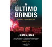El último brindis Cuando un sueño se derrumba, gobierna el miedo. - Julián Quirós - HarperCollins Ibérica S.A. - ebook (ePub) - Livre