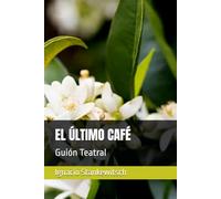 EL ÚLTIMO CAFÉ: Guión Teatral