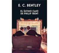 El Último Caso De Philip Trent - [Livre en VO] Bentley, E C (Auteur)
