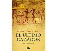 El último cazador (Saga Prehistórica 3)