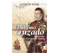 El último cruzado: La vida de don Juan de Austria