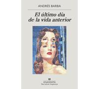 El último día de la vida anterior / The Last Day of the Previous Life