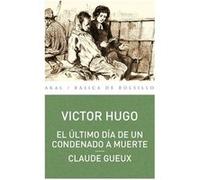 El Último Día De Un Condenado A Muerte - Claude Gueux Hugo, Victor (Auteur)