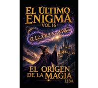 EL ÚLTIMO ENIGMA VOL 16: EL ORIGEN DE LA MAGIA / SAGA