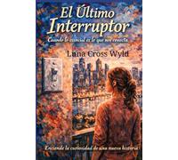 El último Interruptor: Cuando lo esencial es lo que nos conecta