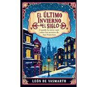 El Último Invierno del Siglo: Cuando la nieve cayó sobre los secretos de San Francisco.