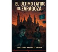 El Ultimo Latido De Zaragoza