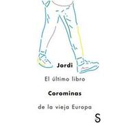 El Último Libro De La Vieja Europa Corominas, Jordi (Auteur)