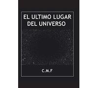 El Último Lugar Del Universo