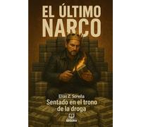 El último Narco: Sentado en el trono de la droga