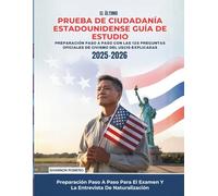 El último Prueba De Ciudadanía Estadounidense Guía De Estudio 2025-2026: Preparación Paso A Paso Con Las 128 Preguntas Oficiales De Civismo Del USCIS Explicadas