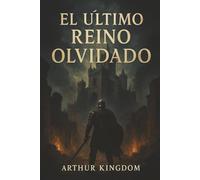 El Último Reino Olvidado: Un camino hacia el Destino