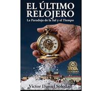 EL ÚLTIMO RELOJERO: LA PARADOJA DE LA SAL Y EL TIEMPO