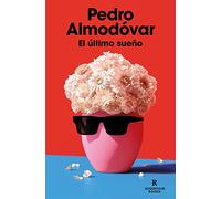 Pedro Almodóvar El último sueño / The Last Dream (Poche)