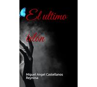 El ultimo telón: Novela psicológica de horror, ficción y narrativa oscura