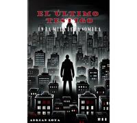 El Último Testigo: En La Mira De La Sombra