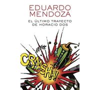 El último trayecto de Horacio Dos [Spanish] by Mendoza, Eduardo [Paperback] NEUF