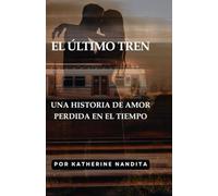 El Último Tren: Una Historia de Amor Perdida en el Tiempo