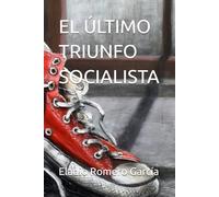 EL ÚLTIMO TRIUNFO SOCIALISTA