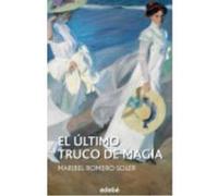 El Último Truco De Magia - Romero Soler, Mª Isabel Romero Soler, Mª Isabel (Auteur)