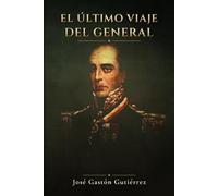 El último viaje del General: El fin de un sueño