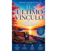 El Último Vínculo: Cuando confundimos el dolor con el amor y el duelo se convierte en una forma de permanecer unidos