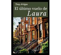EL ULTIMO VUELO DE LAURA: Un thriller de investigación internacional
